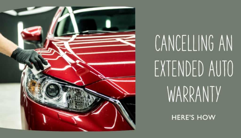 How to Cancel an Extended Auto Warranty 
