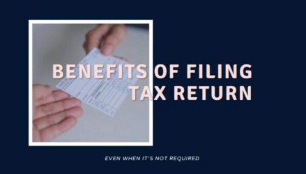Do I Need to Submit a Tax Return? Understanding Your Obligations and the Benefits of Filing Even When It’s Not Required