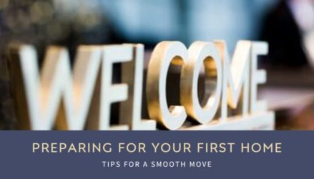 Moving into Your First House: Tips to Prepare for the Big Day