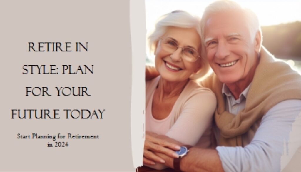 Retirement Planning in 2024: How to Prepare for the Future