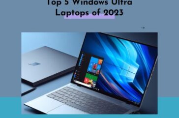 Top 5 Windows Ultra Laptops of 2023: Reviews and Prices