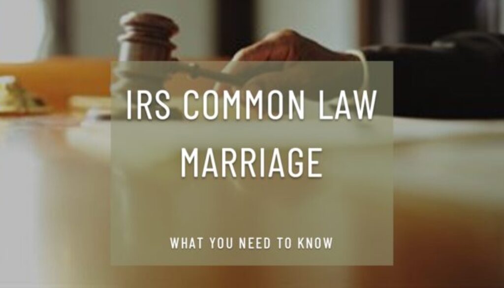 IRS Common Law Marriage: What You Need to Know