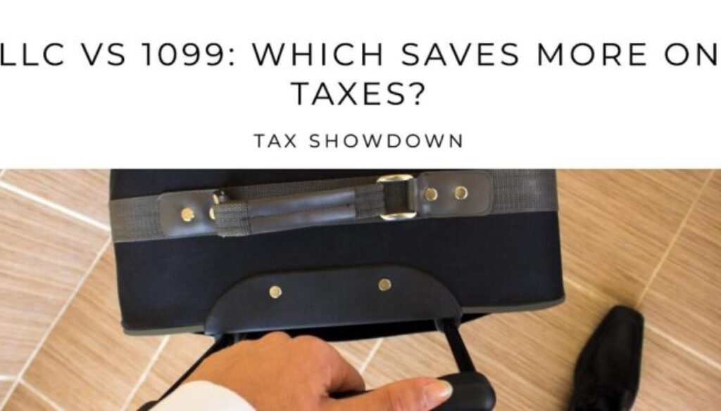 LLC vs 1099: Tax Showdown - Which One Saves You More on Taxes?
