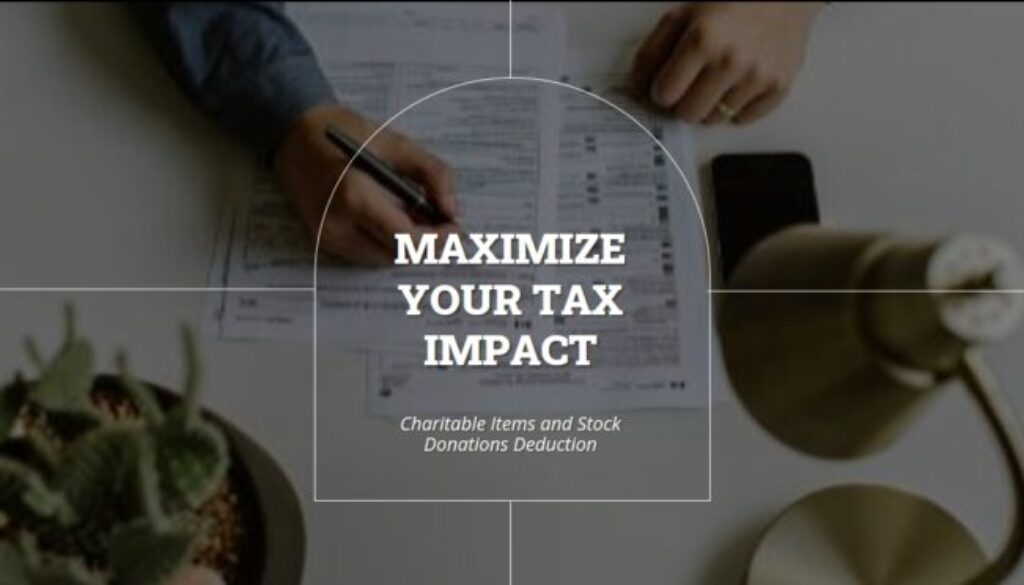 Charitable Items and Stock Donations Deduction: A Guide to Maximizing Your Tax Impact
