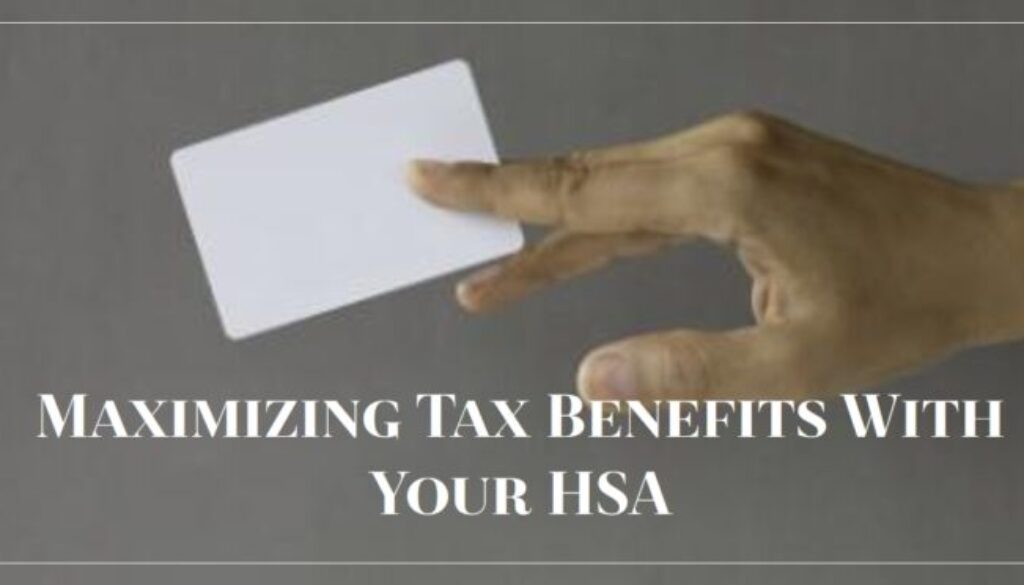 Maximizing Tax Benefits: Understanding How Your HSA Impacts Your Taxes