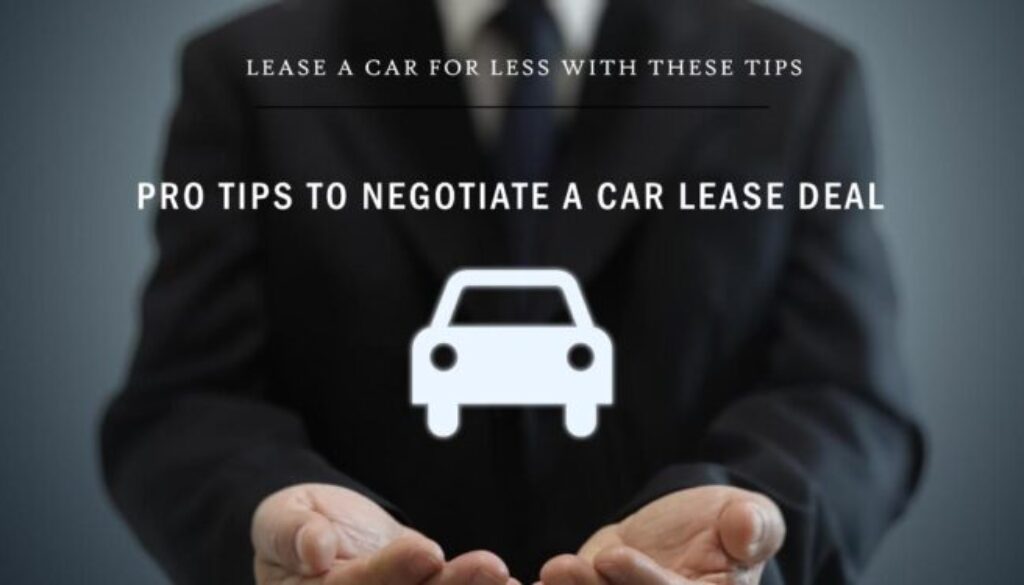 Lease a Car for Less: Pro Tips to Negotiate a Deal