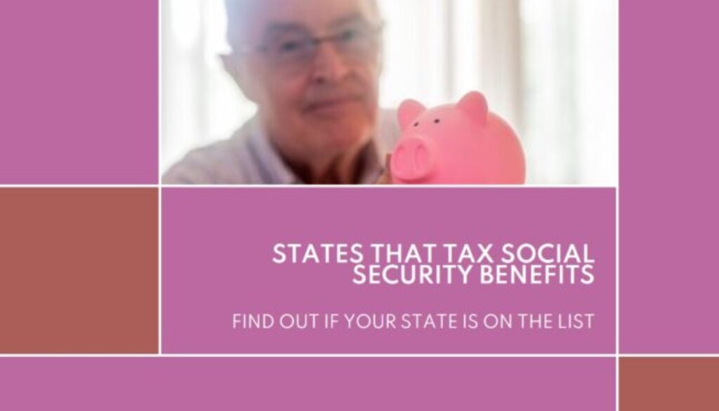 Taxing Social Security: These 11 States Will Tax Your Social Security Benefits in 2024