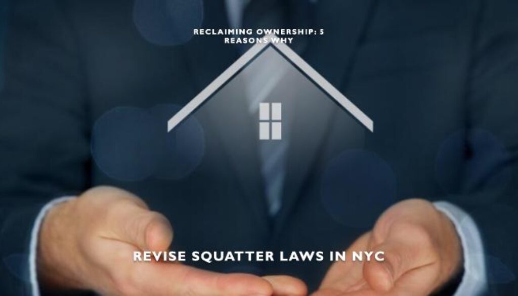 Reclaiming Ownership: 4 Reasons NYC Must Revise Squatter Laws