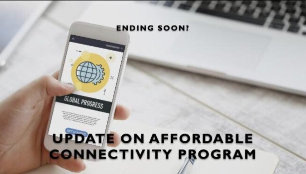 Ending Soon? Important Update on the Affordable Connectivity Program (ACP)