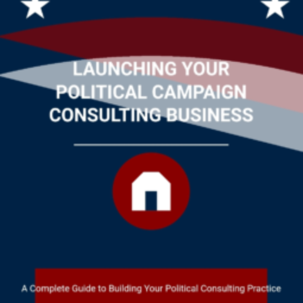 Launching Your Political Campaign Consulting Business